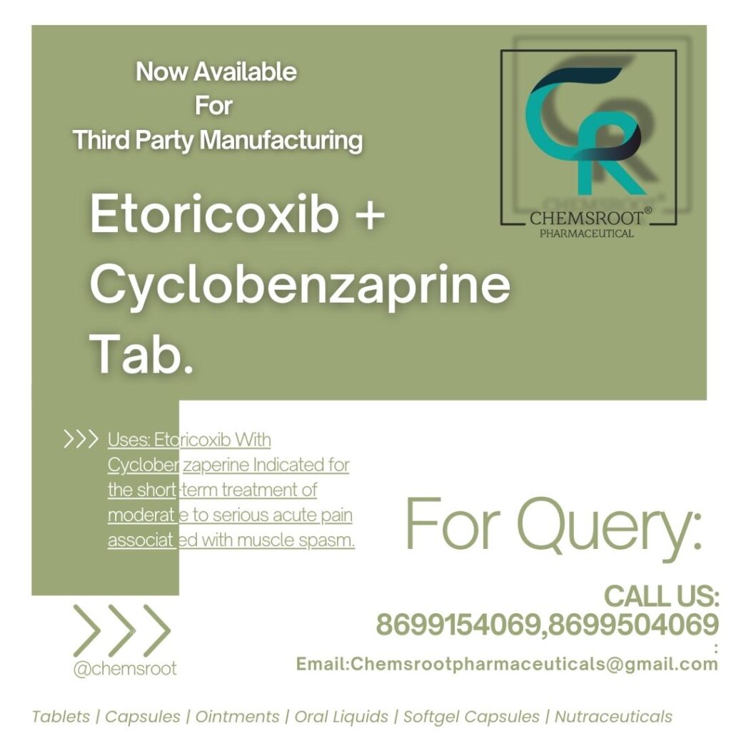etoricoxib and cyclobenzaprine hydrochloride, manufacturing,who gmp manufacturing, chemsroot.