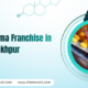 Best PCD Pharma Franchise in Gorakhpur