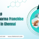 Top Monopoly PCD Pharma Franchise Companies in Chennai